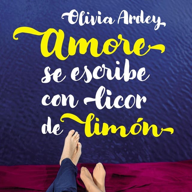 Portada de Amore se escribe con licor de limón, de Olivia Ardey