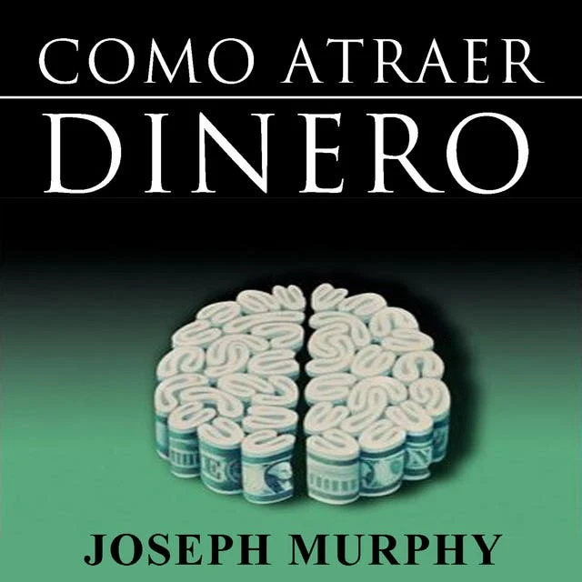 Portada de Como Atraer Dinero, de Dr. Joseph Murphy