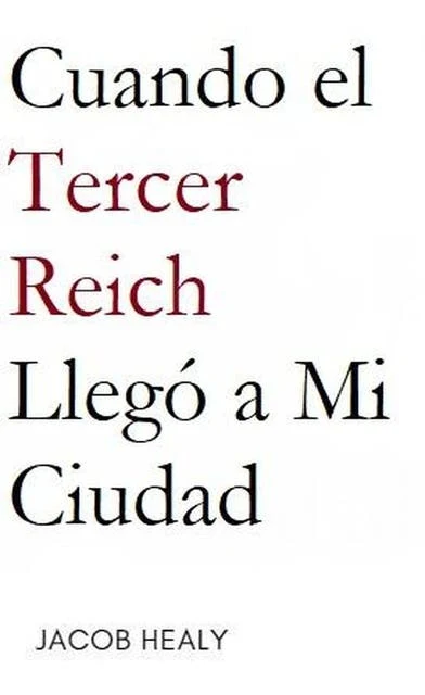 Portada de Cuando el Tercer Reich Llegó a Mi Ciudad