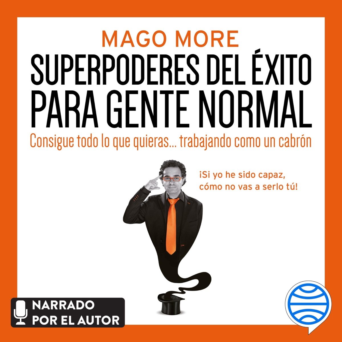 Portada de Superpoderes del éxito para gente normal, de Mago More
